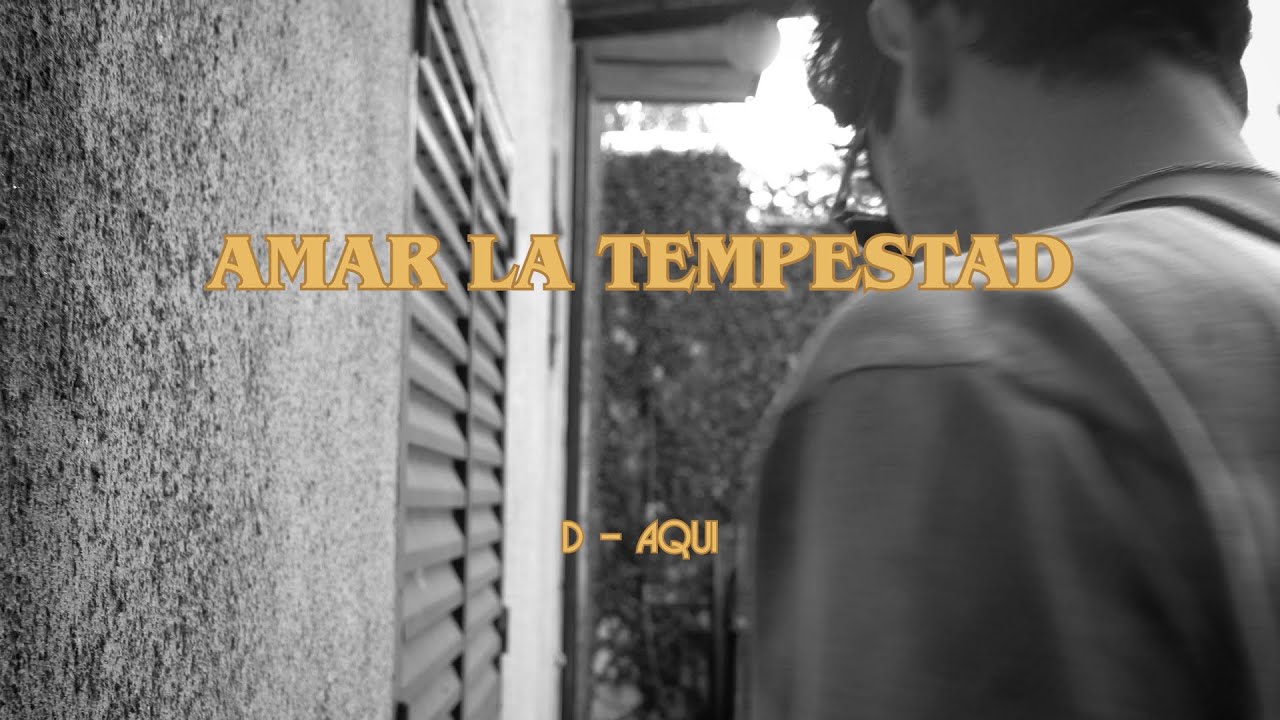 Amar la tempestad D-Aqui Video Clip Oficial