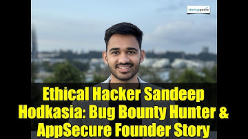 Ethical Hacker Sandeep Hodkasia: Bug Bounty Hunter & AppSecure Founder Story | Cybersecurity Startup
