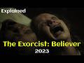 The Exorcist: Believer Explained | The Synchronized Possession | The Cruel Truth behind The Ritual