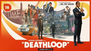 Deathloop | Part 18 (Full Game Walkthrough - No Commentary)