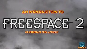 An Introduction to FreeSpace 2 (or FreeSpace Open, actually)