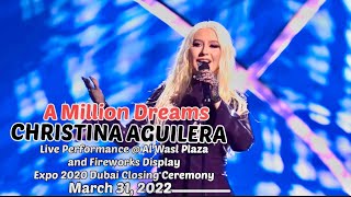 A Million Dreams|Christina Aguilera & Fireworks Display | Expo 2020 Dubai Closing Ceremony | 31Mar22