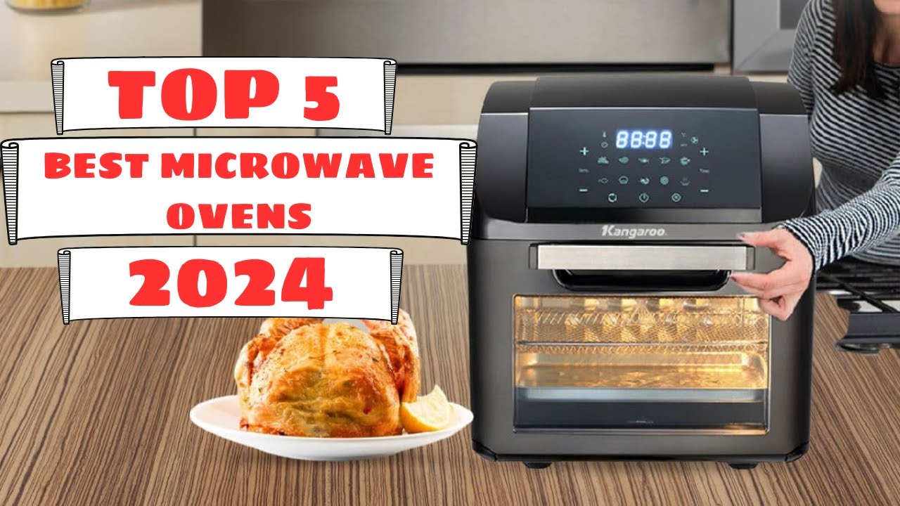 TOP 5 BEST MICROWAVE OVENS 2024 YouTube