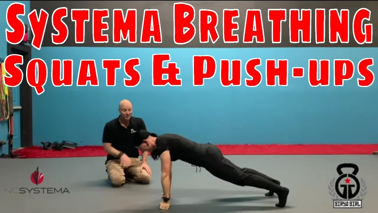 Learning about Systema Breath and Movement with Basic Push-Ups and Squats  at NC Systema - YouTube Learning about Systema Breath and Movement with Basic Push-Ups and Squats  at NC Systema - YouTube