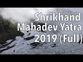 Shrikhand Mahadev Yatra (2019) Full Video | Himachal Pradesh