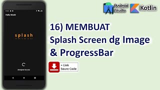 Belajar Android Studio Pemula Kotlin 16 Cara Membuat Splash Screen dengan Image & Progress Bar