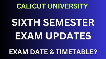 SIXTH SEMESTER EXAM UPDATES /EXAM DATE , REGISTRATIONS ,EXAM TIMETABLE/SDE/ CALICUT UNIVERSITY