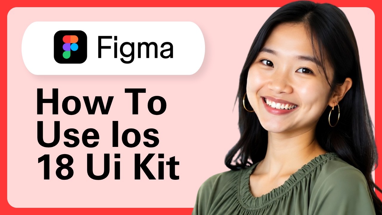 How To Use "Ios 18 Ui Kit" In Figma - YouTube