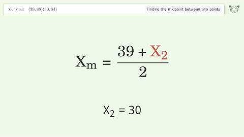 Find the midpoint between two points p1 (39,88) and p2 (30,84): Step-by-Step Video Solution