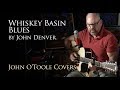 Whiskey basin blues john denver cover by john otoole