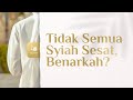 Tidak Semua Pengikut Syiah Sesat, Benarkah?