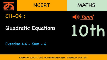 NCERT | Class 10 | Maths | Tamil | Chapter 4 | Ex 4.4 - Sum - 4 | Quadratic Equations