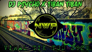 DJ PSYCHO X TIBAN TIBAN X DE YANG GATAL GATAL SA FULL BASS TIK TOK VIRAL 2021