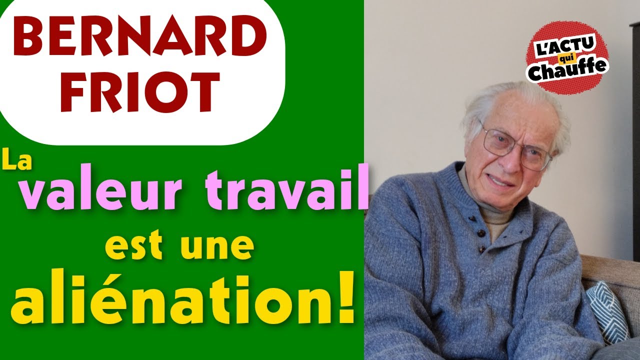 BERNARD FRIOT #2 - La valeur travail est une aliénation !