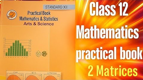 🔥#12th Class Mathematics Practical Book answer 2. Matrices|| 12th Math Practical Solution 2.Matrices
