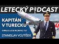 Kapitán Airbusu A330 Turkish Airlines Stanislav Vojtíšek - Letecký Podcast