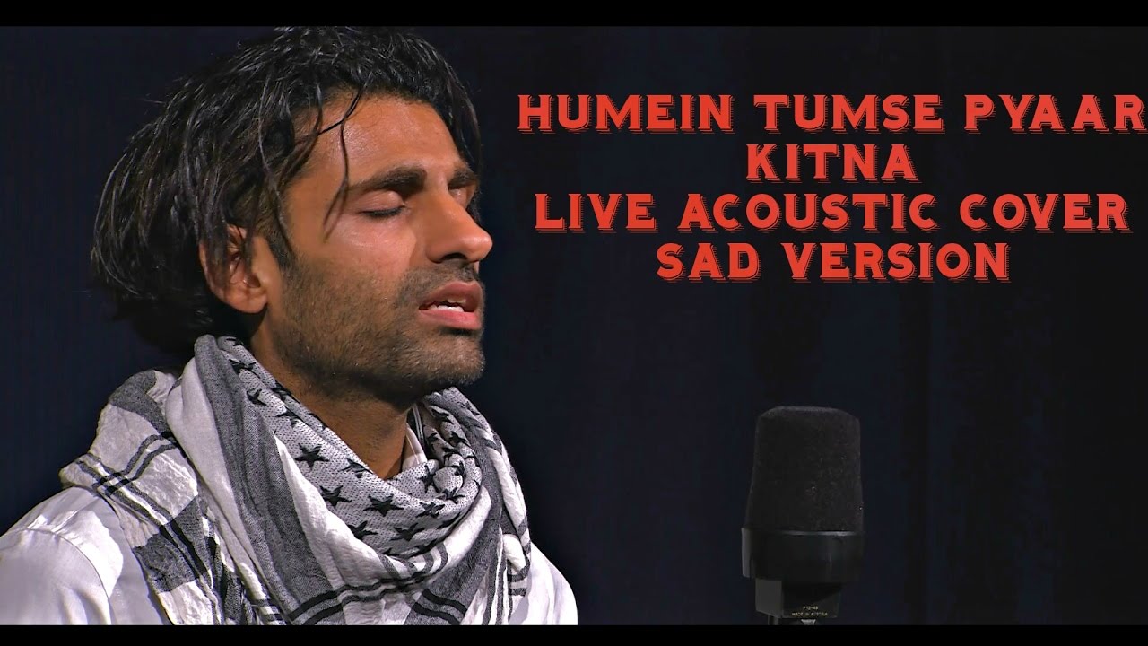 Humein Tumse Pyaar Kitna  Acoustic Live Cover Sad Version 