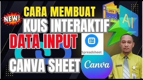 MEMBUAT KUIS INTERAKTIF DENGAN CANVA TERHUBUNG DENGAN CANVA SHEEET