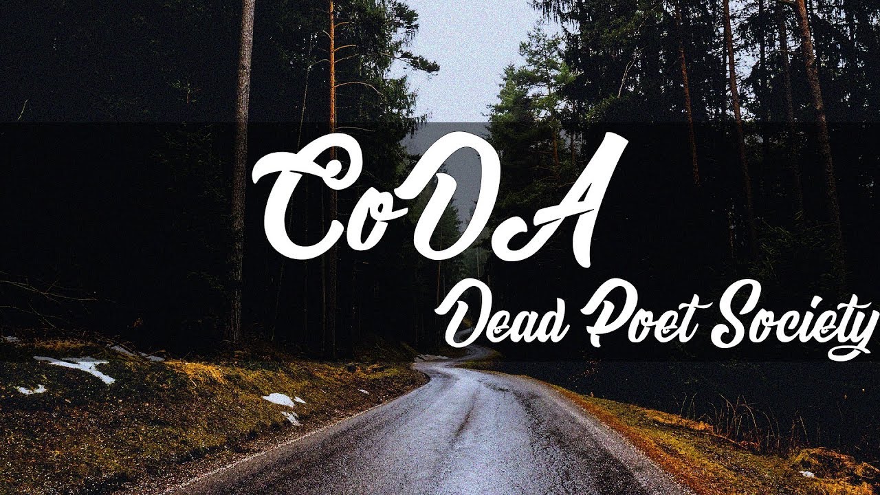 dead poet society - coda \\ lyrics - YouTube