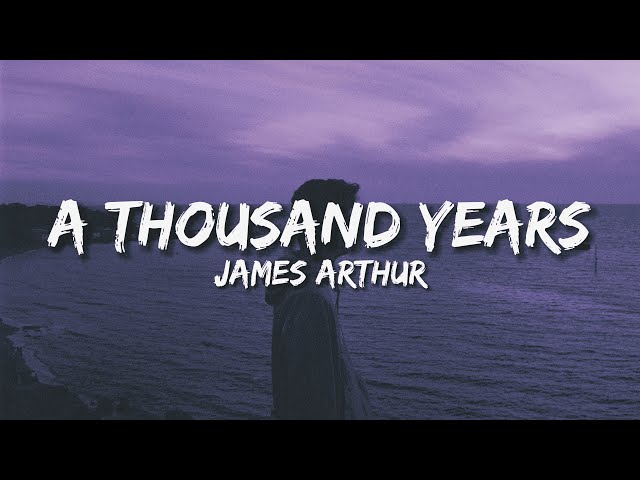 James Arthur - A Thousand Years (Lyrics) 🎵 class=