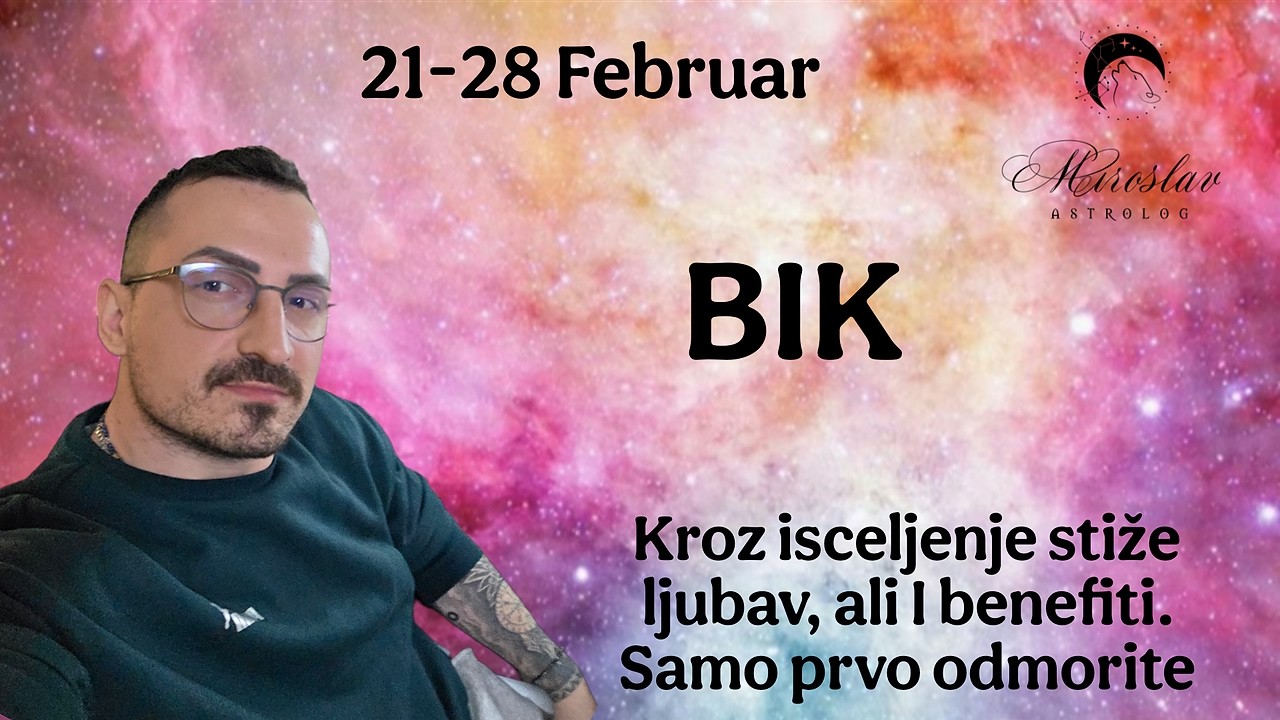 Bik 21   28 Februar Kroz isceljenje stiže ljubav ali i benefiti  Samo prvo odmorite