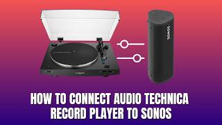 How To Connect Audio Technica Record Player To Sonos 2026 screenshot 5