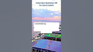 Interview Question 49 for Deck Cadets