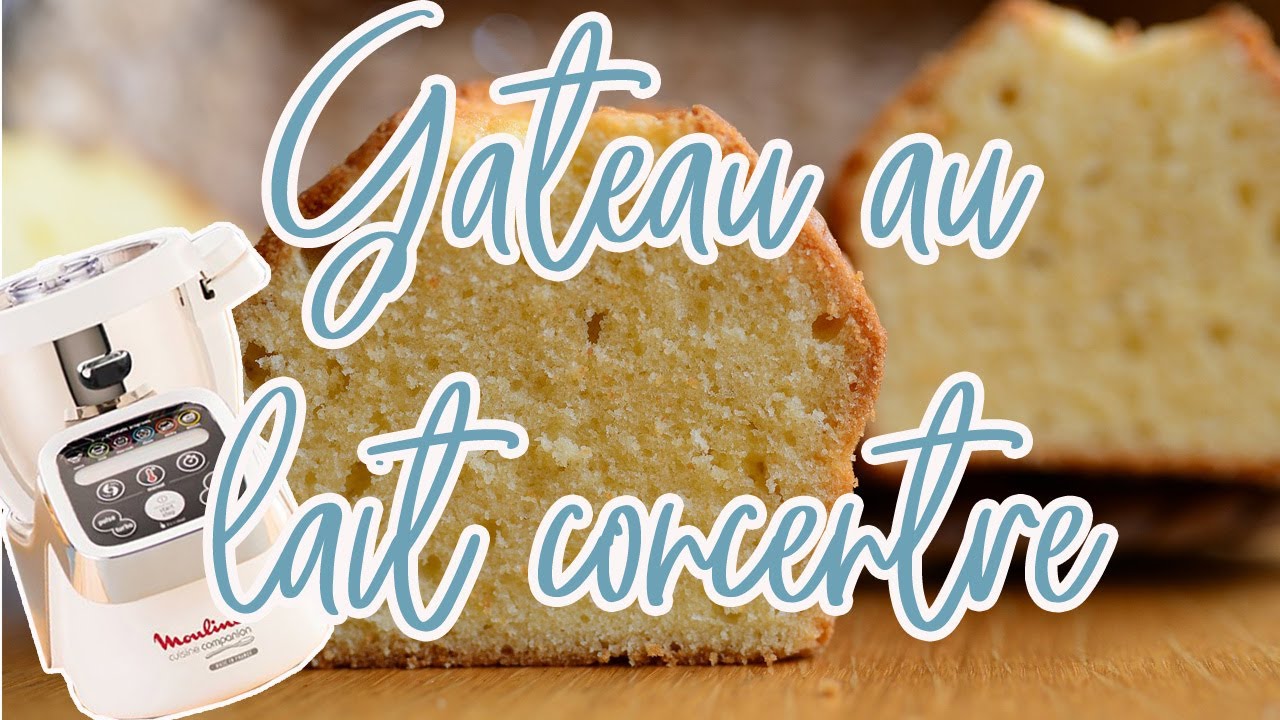 Recettes Companion Gateau Moelleux Au Lait Concentre Youtube