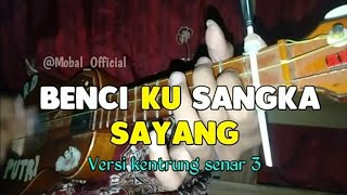 BENCI KUSANGKA SAYANG cover kentrung senar 3