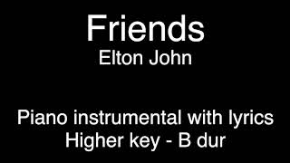 Friends - Elton John (Higher key - B dur) piano KARAOKE