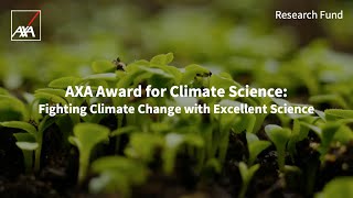 Fighting Climate Change with Excellent Science | AXA Awards for Climate Science | AXA Research Fund