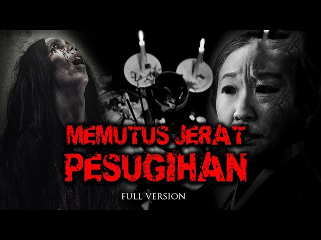 MEMUTUS JERAT PESUGIHAN / FULL VERSION class=