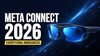 Meta Connect 2026: Everything Announced in 5 Minutes