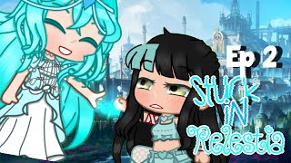 Stuck in Relestia! || Episode 2 || Gacha club series || Voice acted Gacha series||