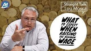 Watch This Before You Raise Minimum Wage | Straight Talk with Lou Mosca