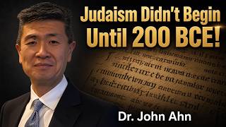 Judaism Began in 250 BCE: The Hebrew Bible Isnt Recording Real History!  | Dr. John Ahn