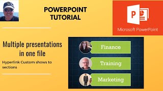 Multiple presentations in One file. Custom shows, hyperlinks and sections