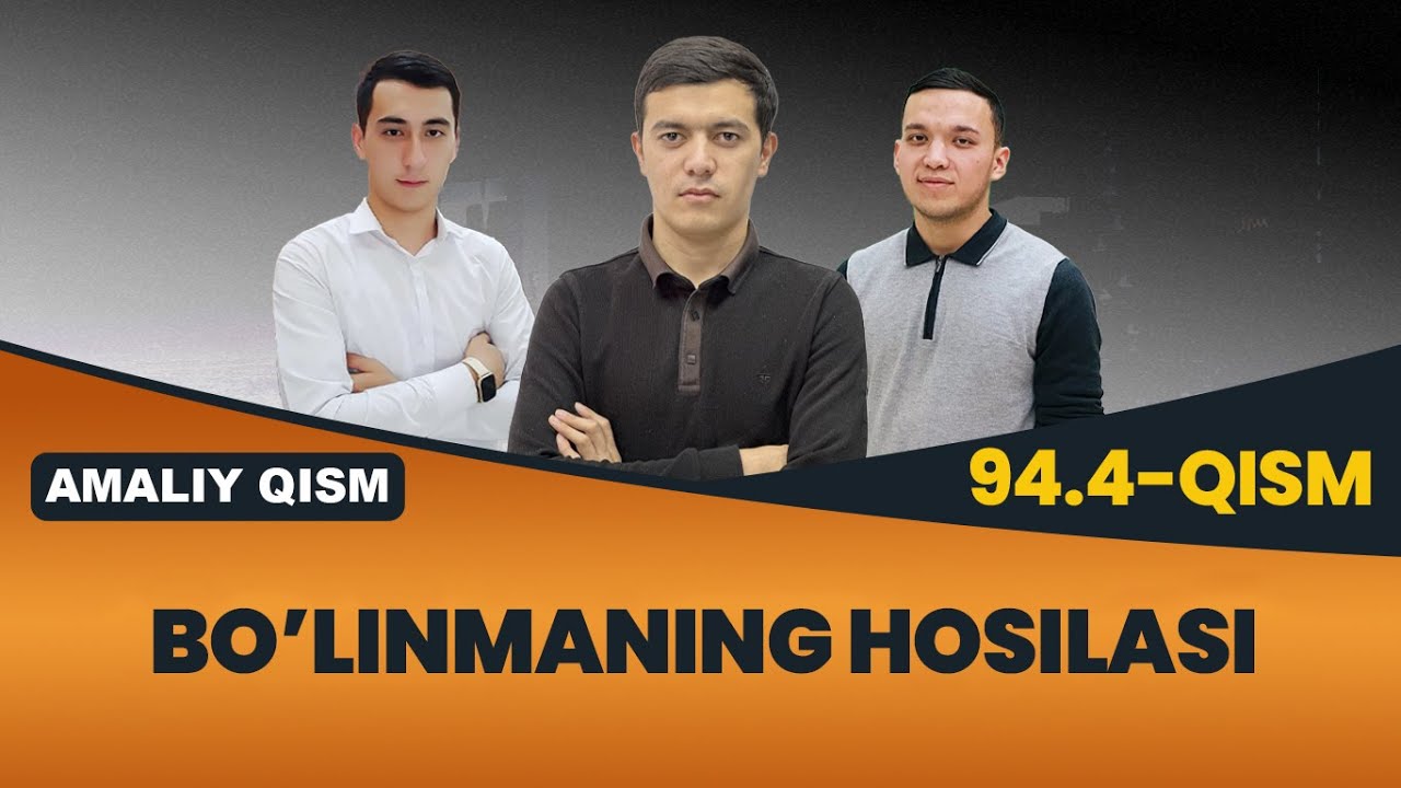 94.4 Bo’linmaning hosilasi (Amaliy qism)