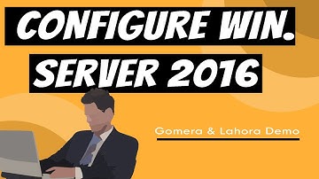 Part 3 - Configure Windows Server 2016