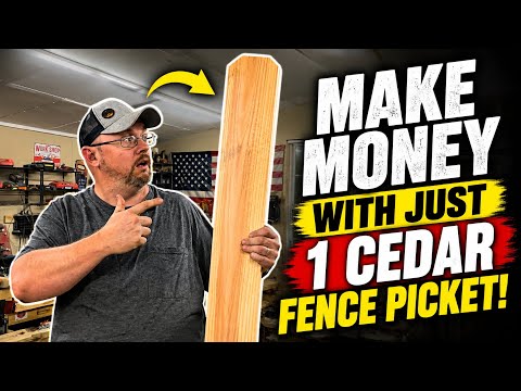 Make A Lot of Money with a Little Time and A Cedar Fence Picket!!