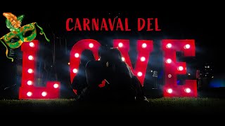 VISITANDO EL CARNAVAL DEL AMOR!! 🎆💞