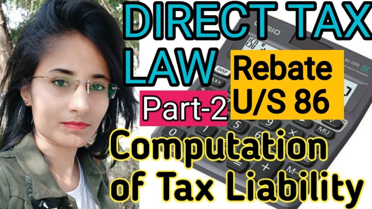 [Part2] ((This Rebate comes U/S 86, not U/S 89)) Computation of tax