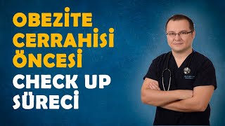 Obezite Cerrahisi Öncesi Check-Up Sürecinde Neler Yapılır? - Op Dr Fakı Akin
