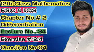 12th Class Mathematics || Ch 2 Differentiation || Exercise 2.4 Question 4