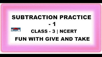 Subtraction Practice-1 | class3 NCERT| Fun with Give and Take