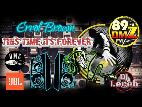 THIS TIME I KNOW ITS FOREVER | EXTENDED SCRATCH REMIX | DJ LECEH REMIX | ERROL BROWN