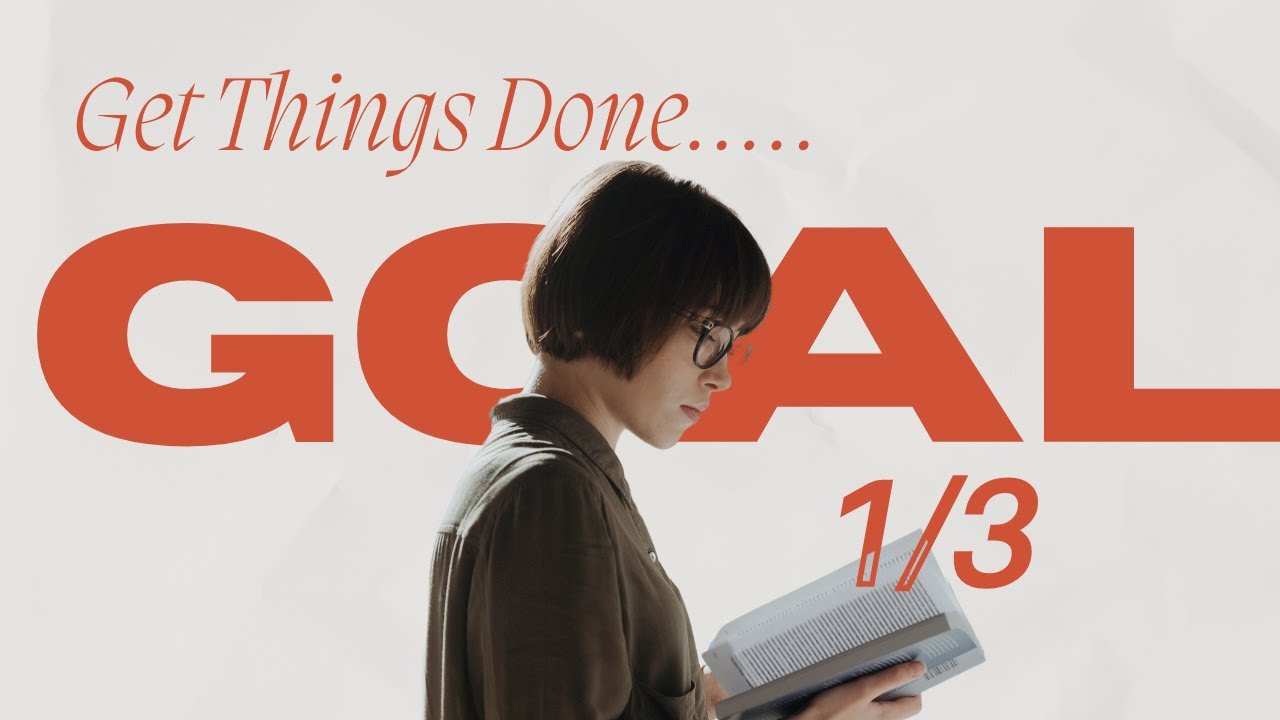 Getting Things Done: The Goal.