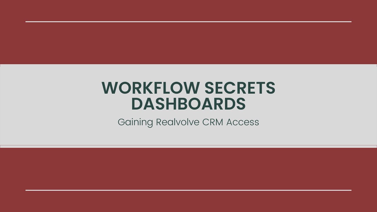 Workflow Secrets Dashboards: Gaining Realvolve CRM Access