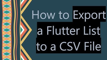 How to Export a Flutter List to a CSV File