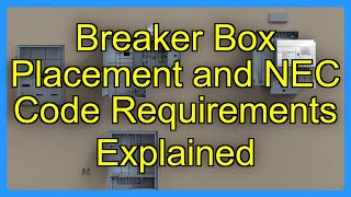 Breaker Box Placement and NEC Code Requirements Explained